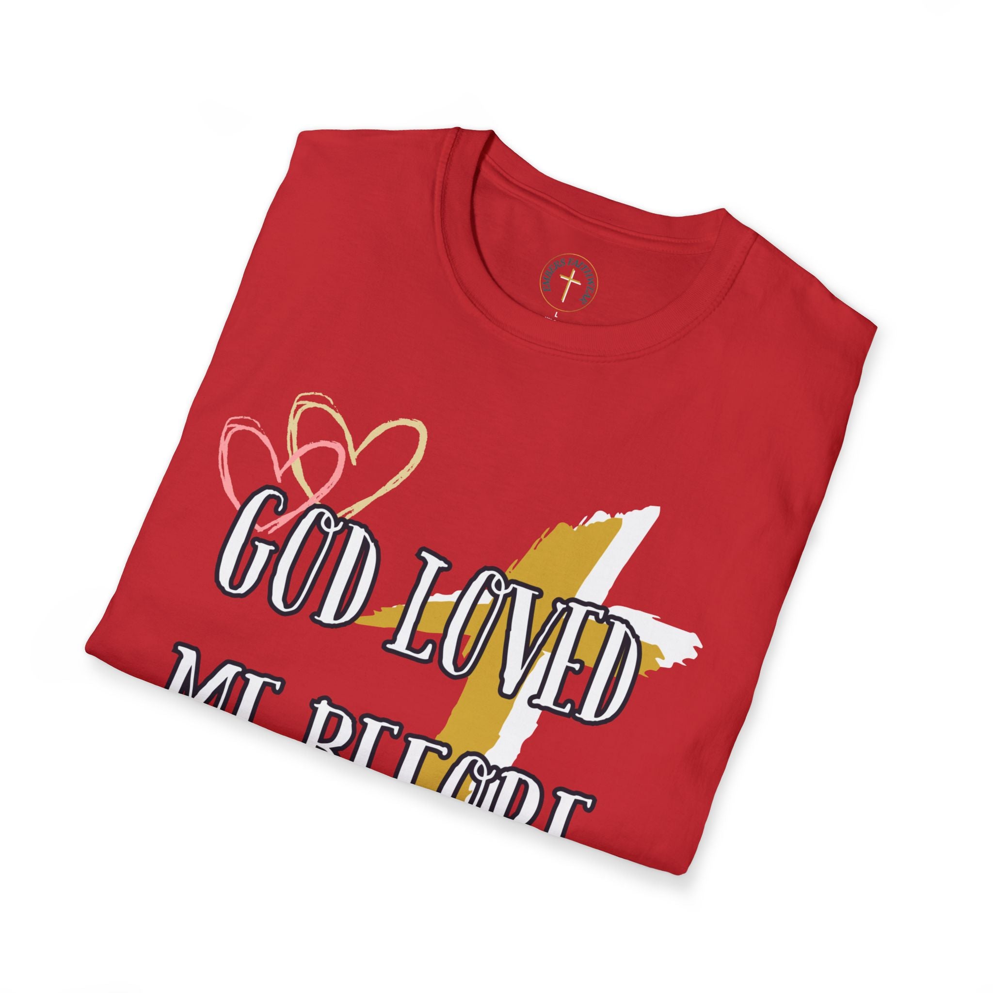 God loved me before I was born. T-Shirt