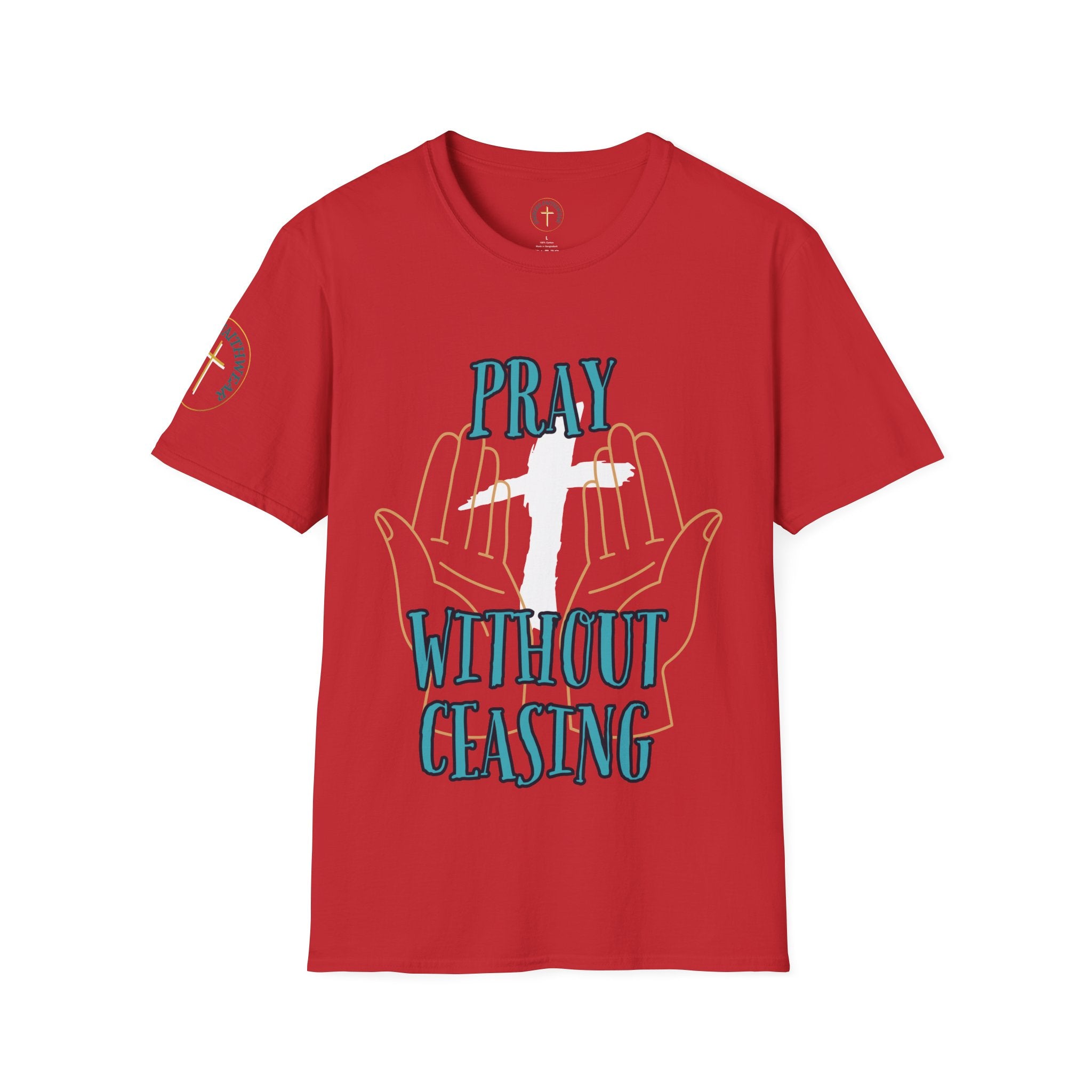 Pray without ceasing. T-Shirt