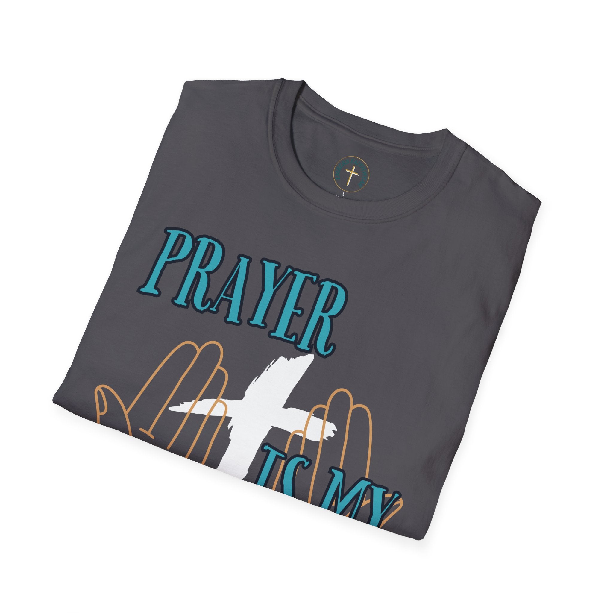 Prayer is my battle cry. T-Shirt