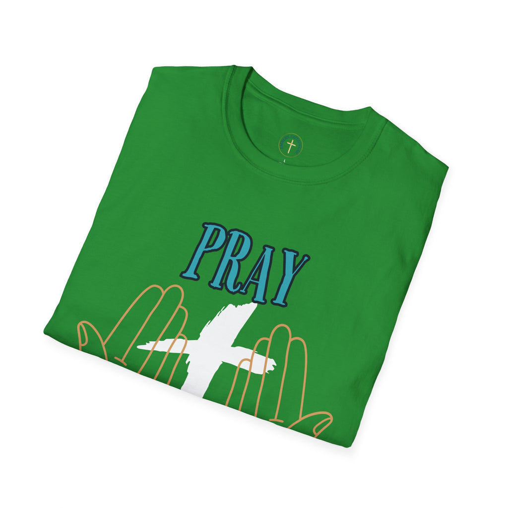 Pray, give thanks and rejoyce. T-Shirt