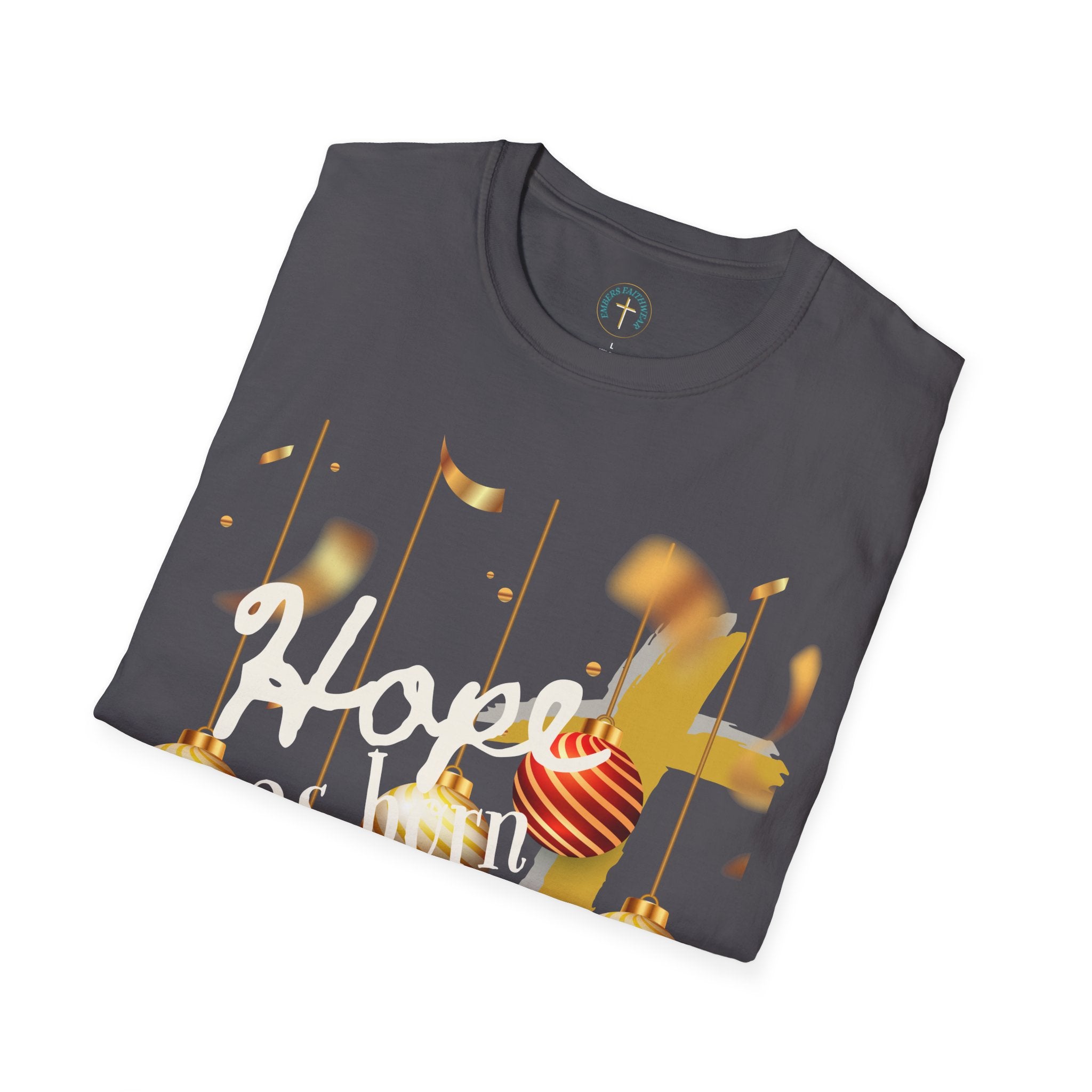 Hope was born that day. v5 T-shirt