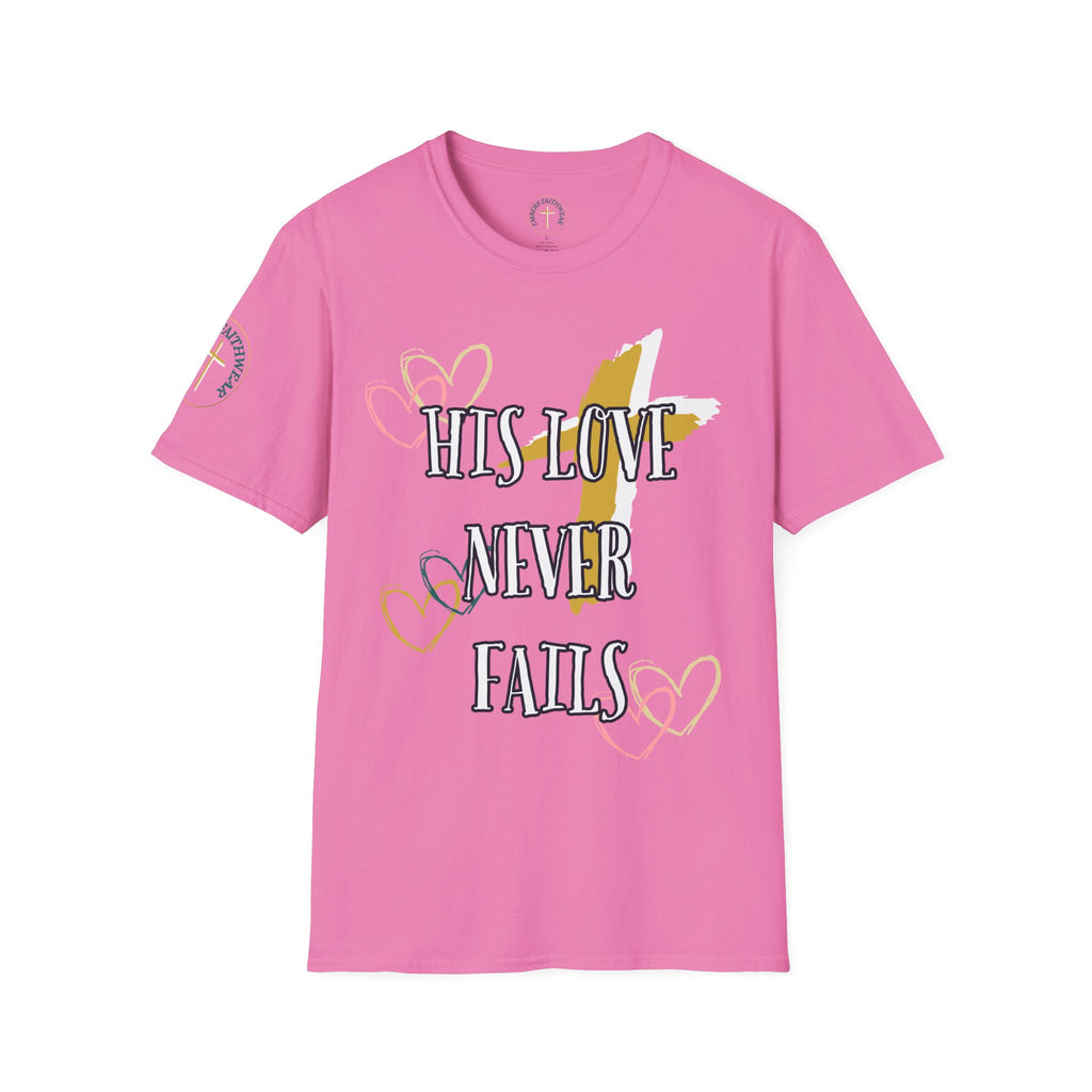 His love never fails. T-Shirt