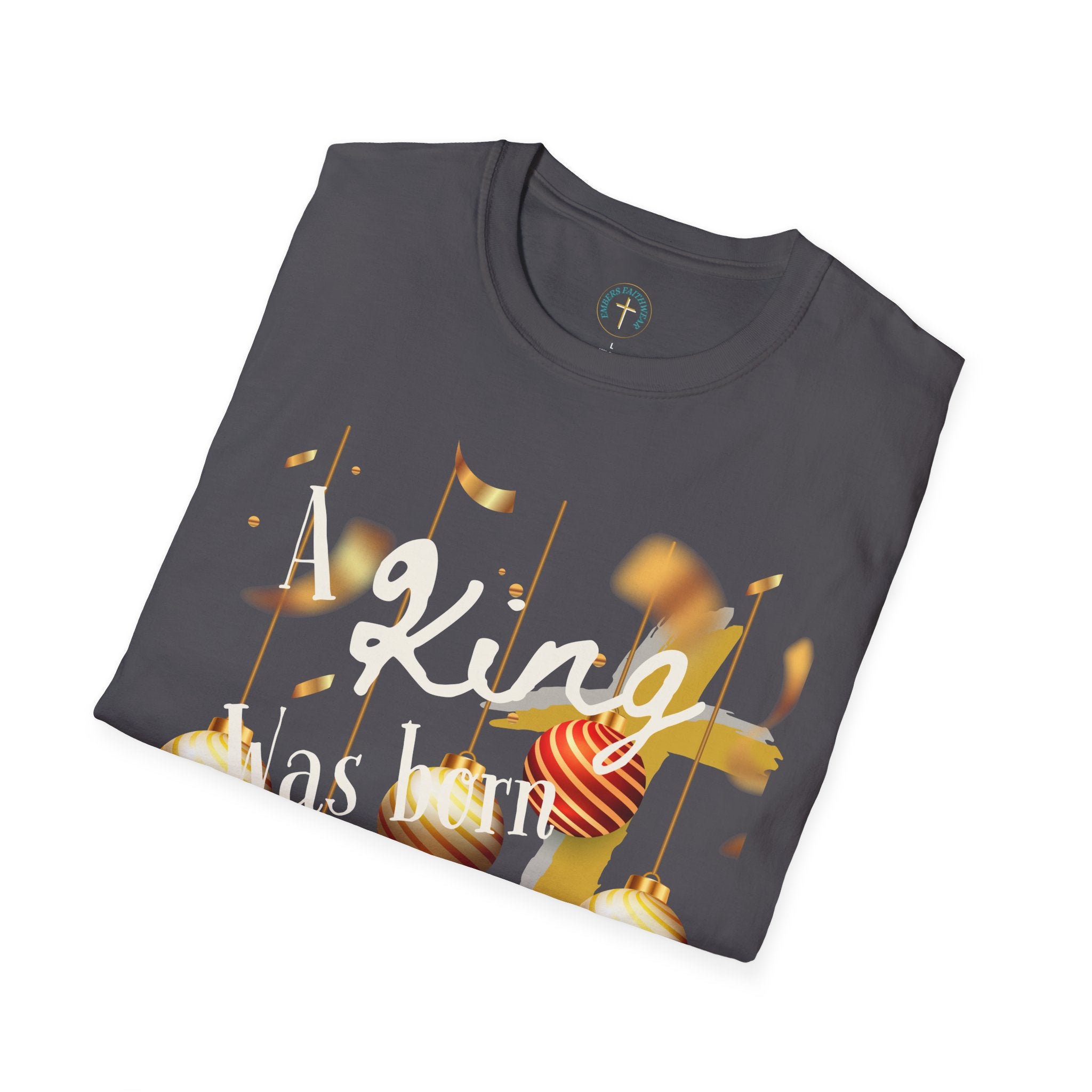 A king born that day v5. T-shirt