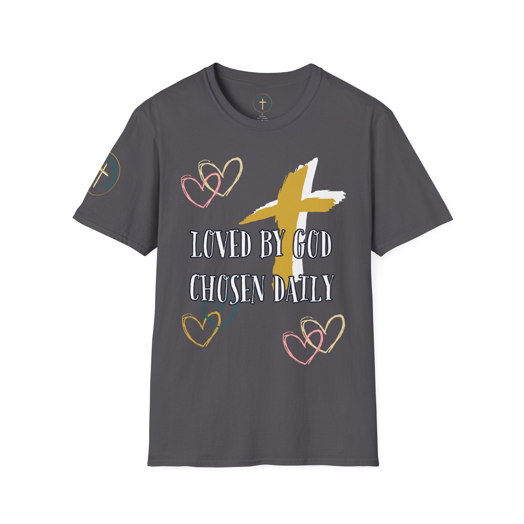 Loved by God, Chosen daily. T-Shirt