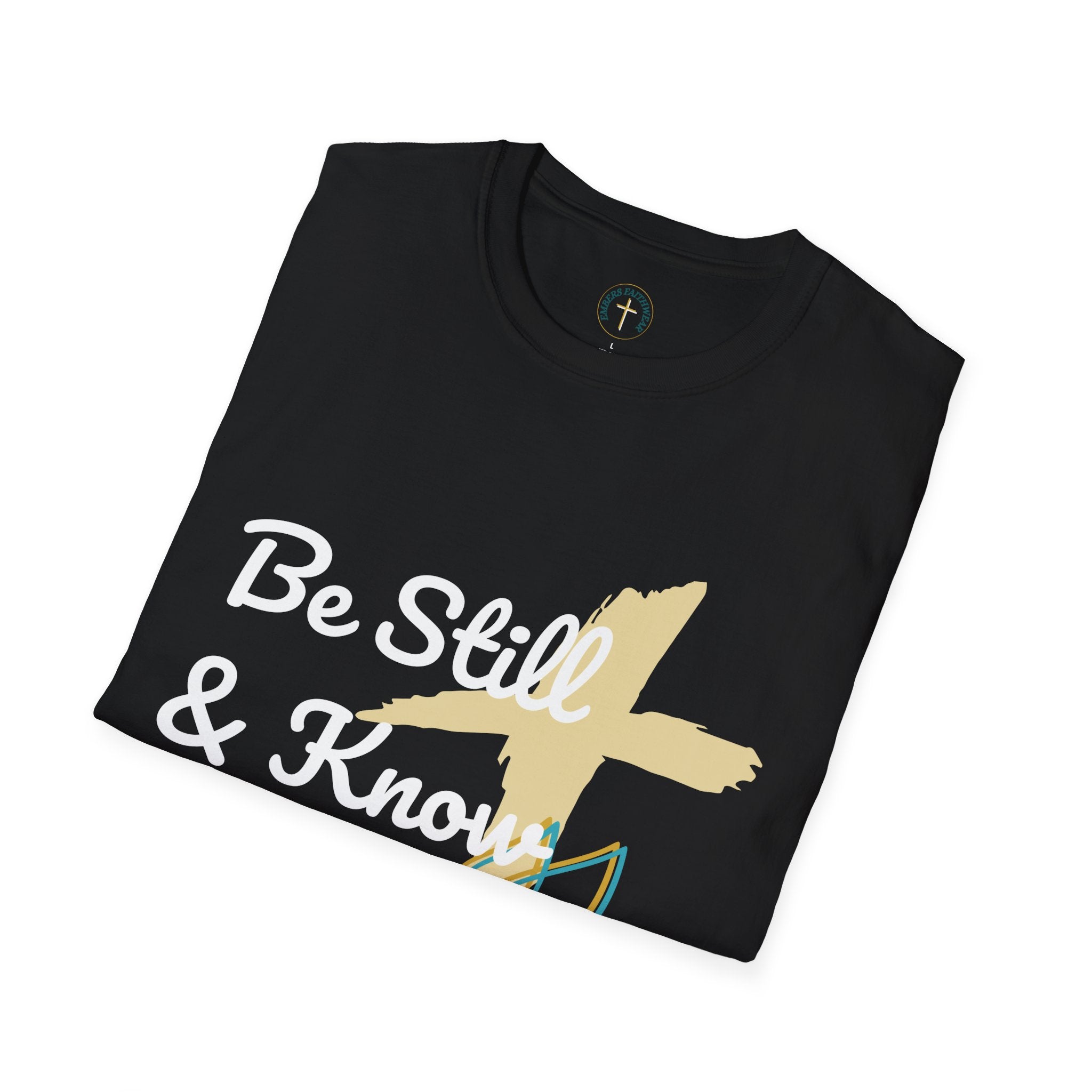 Be still and know. T-Shirt