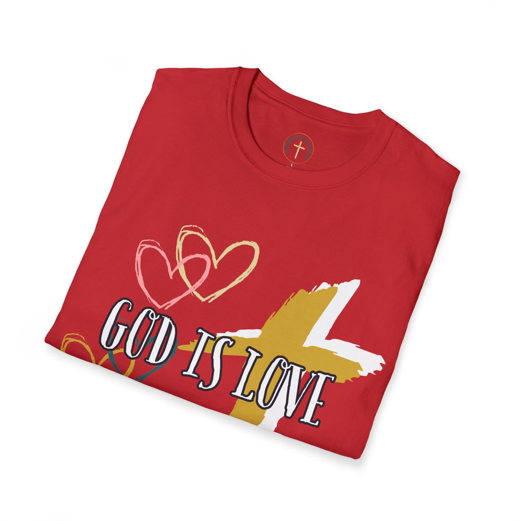 God is Love - 1 john 4:8 . T-Shirt