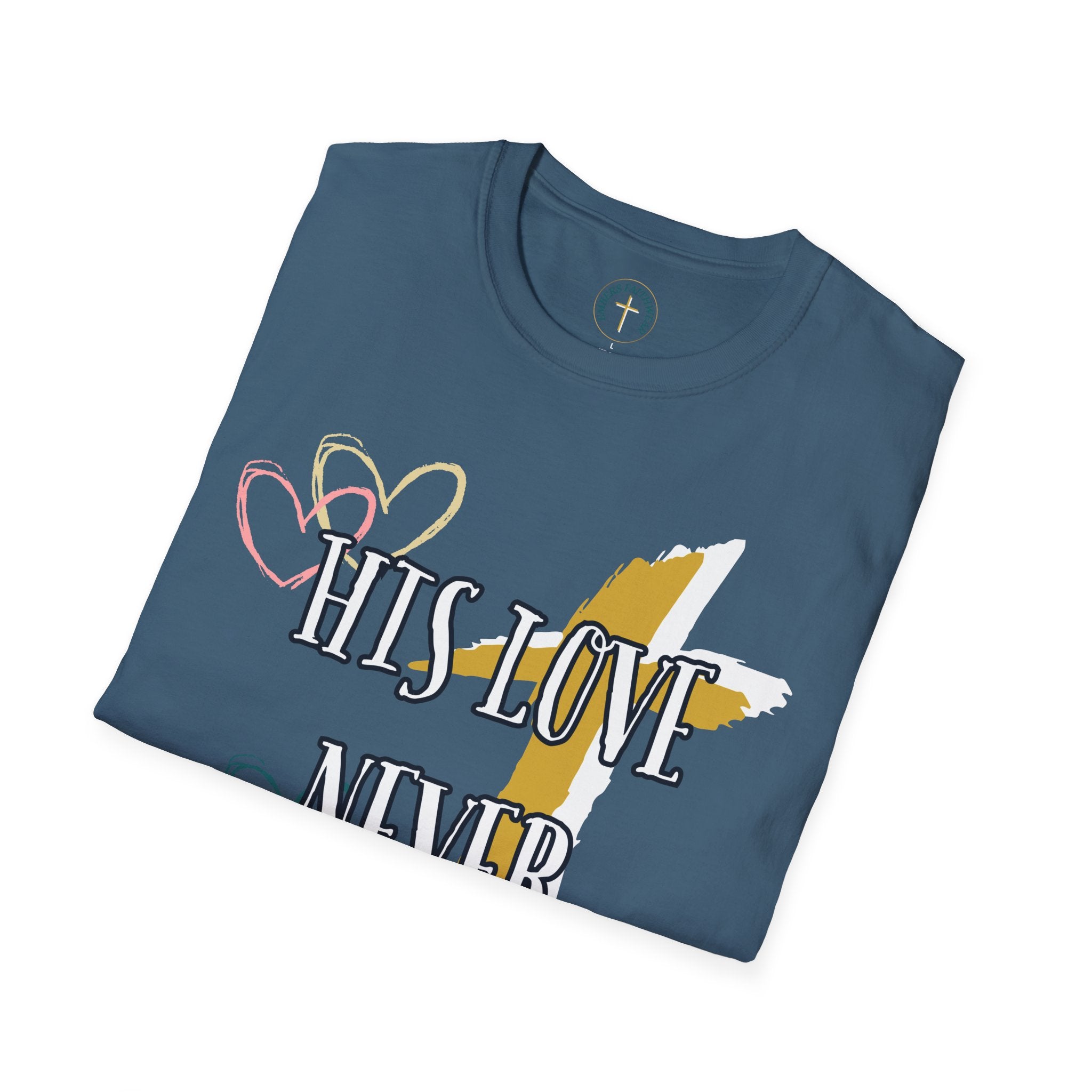 His love never fails. T-Shirt