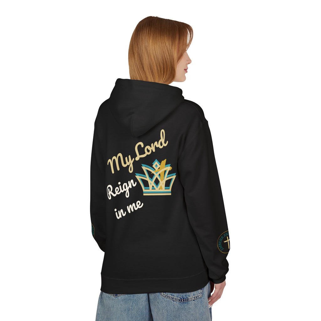 My Lord reign in me. - Hoodie