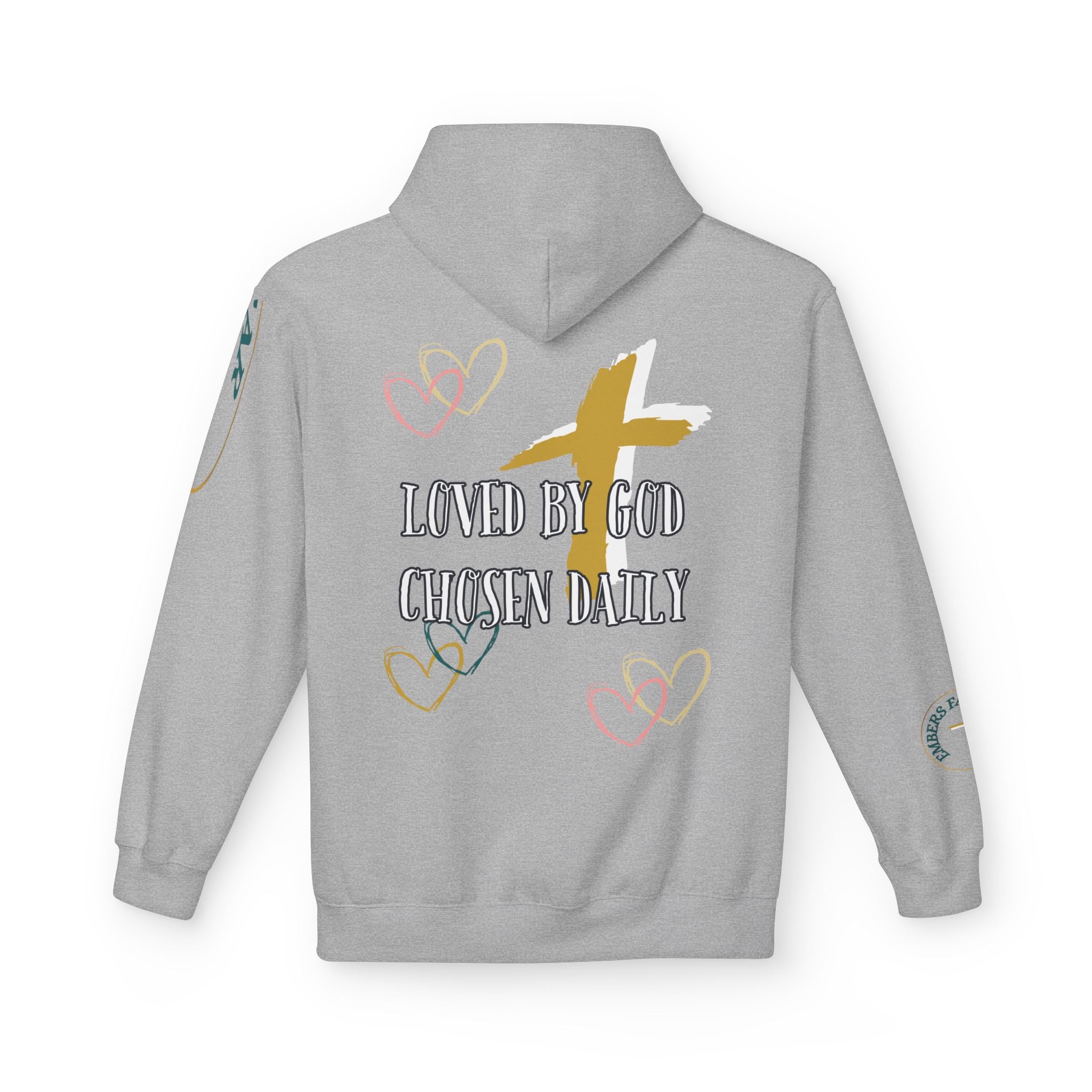 Loved by God, Chosen daily. - Hoodie