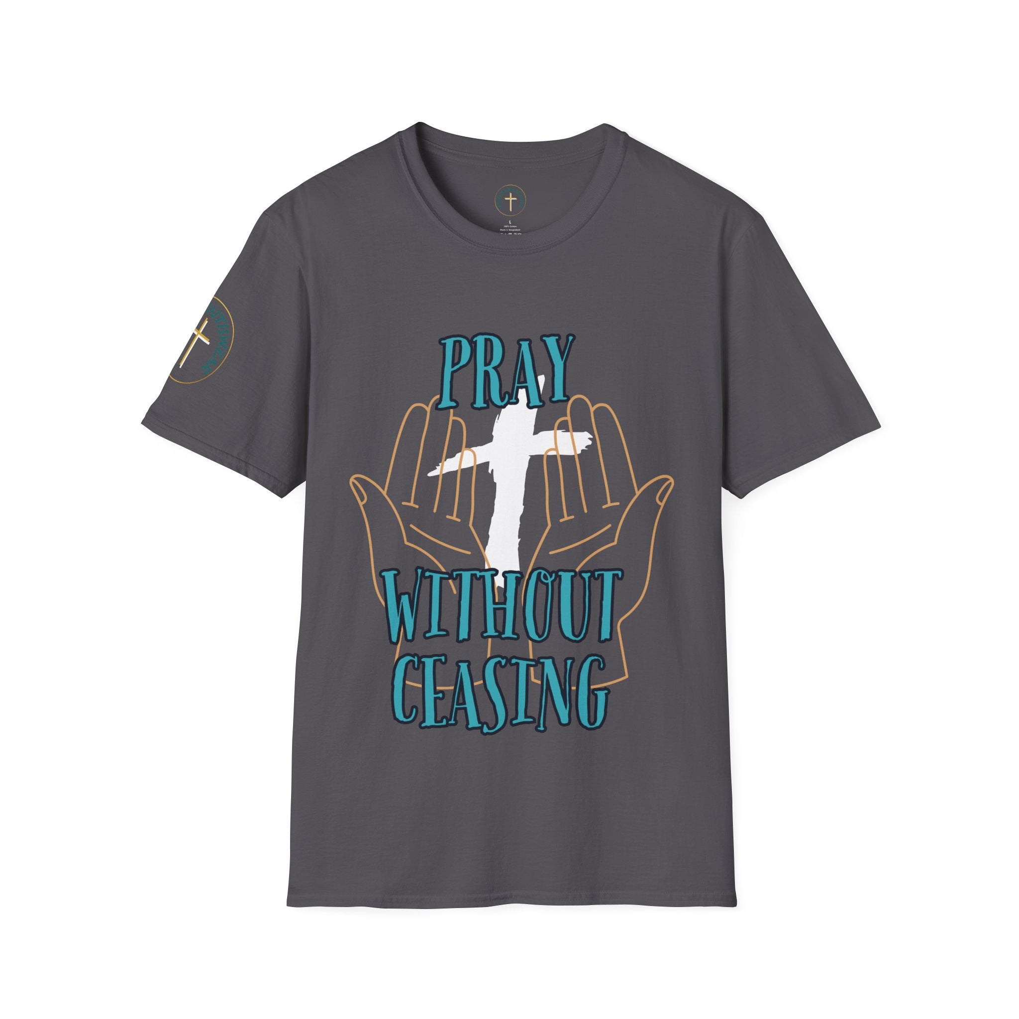 Pray without ceasing. T-Shirt