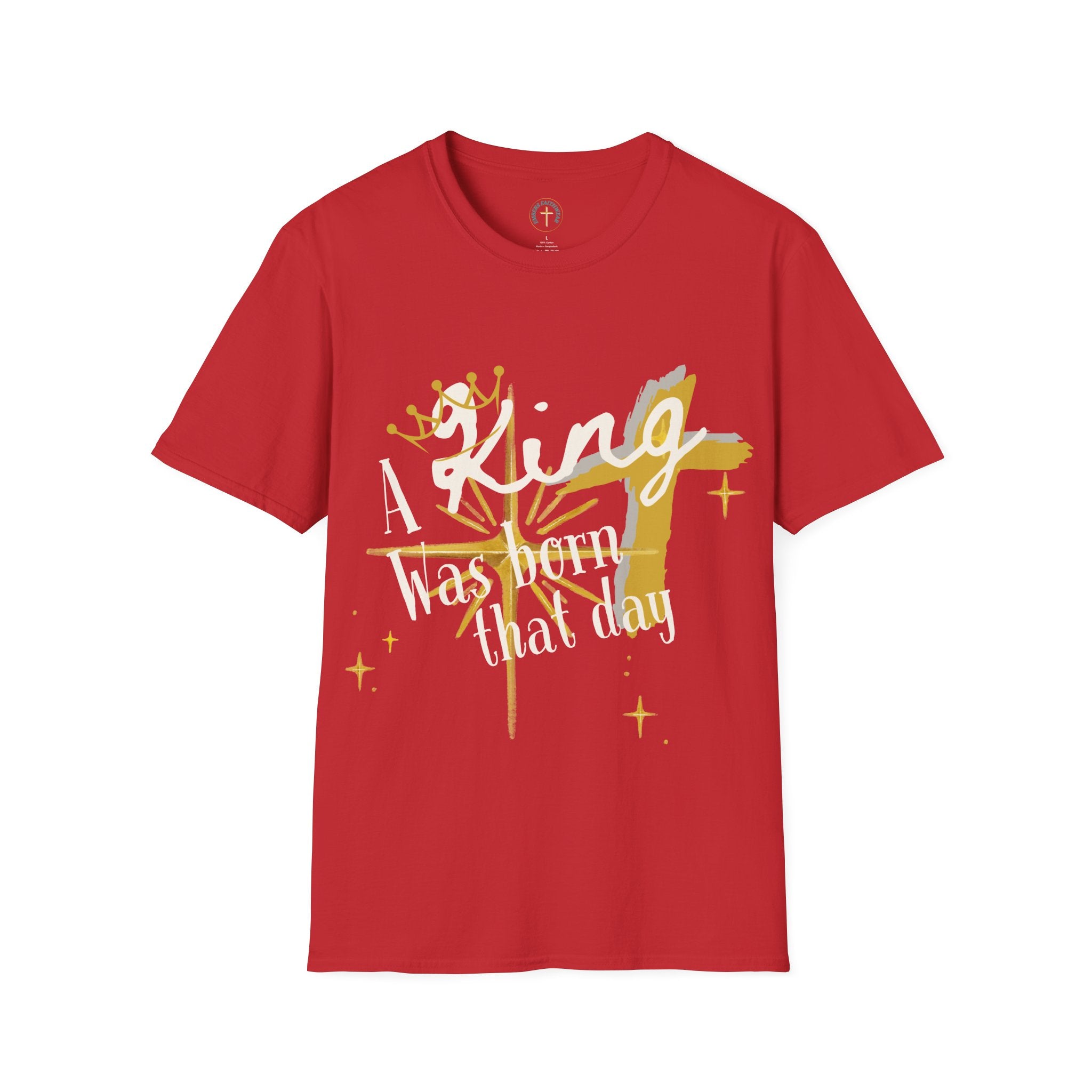 A king born that day v2. T-shirt
